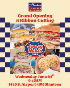 Wednesday, June 24 | 9:45 AM Grand Opening & Ribbon Cutting for Jersey Mike’s Subs 📍 1445 S. Airport Way, Suite 105, Manteca Join us as we celebrate the opening of another great business serving the Manteca community!